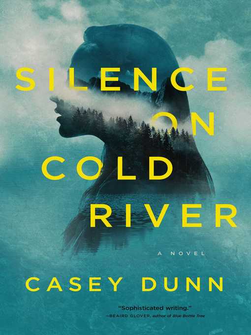 Title details for Silence on Cold River by Casey Dunn - Wait list